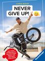 Chris Böhm: Chris Böhm: Never give up! - Das coole Stark- und Mitmachbuch von BMX-Profi Chris Böhm, Buch