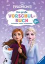 : Disney Die Eiskönigin 2: Das große Vorschulbuch, Buch