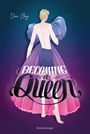 Dan Clay: Becoming a Queen (humorvolle LGBTQ+-Romance, die mitten ins Herz geht und dort bleibt), Buch