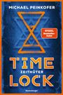 Michael Peinkofer: Timelock, Band 2: Zeithüter - spannender Mystery-Thriller von SPIEGEL-Bestseller-Autor Michael Peinkofer, Buch