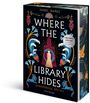 Isabel Ibañez: Where the Library Hides. Geheimnisse des Nil, Band 2 (Knisternde historische Romantasy | Limitierte Auflage mit Farbschnitt), Buch