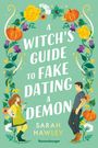 "A Witch's Guide to Fake Dating a Demon" von Sarah Hawley, Ravensburger. Illustration mit Blumen, Kürbissen, einer Frau und einem Mann.