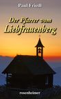 Paul Friedl: Der Pfarrer vom Liebfrauenberg, Buch