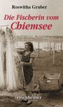 Text: "Roswitha Gruber, Die Fischerin vom Chiemsee, rosenheimer." Schwarz-Weiß-Foto einer Frau mit Fischernetz.