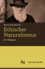 Mario Brandhorst: Ethischer Naturalismus, Buch