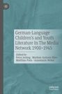 : German-Language Children's and Youth Literature In The Media Network 1900-1945., Buch