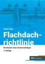 Stefan Ibold: Flachdachrichtlinie. Kommentar eines Sachverständigen. 3. Auflage. Hintergrund zeigt Dachtechnik.