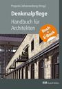 Propstei Johannesberg gGmbH: Denkmalpflege - Handbuch für Architekten - mit E-Book (PDF), Buch