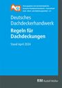 : Deutsches Dachdeckerhandwerk Regeln für Dachdeckungen, Buch