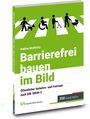 Text: "Barrierefrei bauen im Bild". Illustration: Personenüberweg mit Symbolen für Menschen mit Behinderungen. Buchcover.