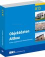 A13, Objektdaten Altbau, Kosten abgerechneter Bestandsbauten, BKI Kostenplanung. Drei Gebäudeabbildungen.