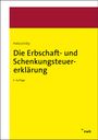 : Die Erbschaft- und Schenkungsteuererklärung, Buch
