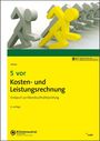 Martin Weber: 5 vor Kosten- und Leistungsrechnung, Buch,Div.