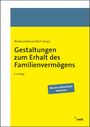 : Gestaltungen zum Erhalt des Familienvermögens, Buch,Div.