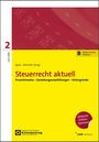 Juni 2026. Steuerrecht aktuell. Praxishinweise, Gestaltungsempfehlungen, Hintergründe. Inklusive Online-Seminar!