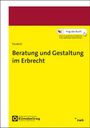Anusch Tavakoli: Beratung und Gestaltung im Erbrecht, Buch