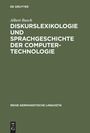 Albert Busch: Diskurslexikologie und Sprachgeschichte der Computertechnologie, Buch