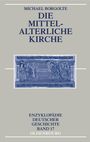 Michael Borgolte: Die mittelalterliche Kirche, Buch