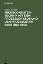 Günter Schmitt: Mikrocomputertechnik mit dem Prozessor 6809 und den Prozessoren 6800 und 6802, Buch