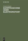 Friedrich Barth: Dampfmaschine oder Elektromotor?, Buch