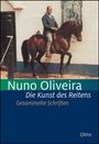 Nuno Oliveira: Die Kunst des Reitens. Gesammelte Schriften., Buch