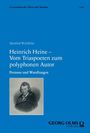 Manfred Windfuhr: Heinrich Heine - Vom Triaspoeten zum polyphonen Autor, Buch