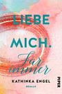 Kathinka Engel: Liebe mich. Für immer, Buch