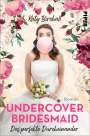 Katy Birchall: Undercover Bridesmaid - Das perfekte Durcheinander, Buch