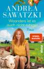 Andrea Sawatzki: Woanders ist es auch nicht ruhiger, Buch