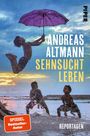 Andreas Altmann: Sehnsucht Leben, Buch