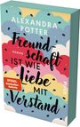 Alexandra Potter: Freundschaft ist wie Liebe mit Verstand , Buch