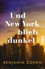 Benjamin Cohen: Und New York blieb dunkel, Buch