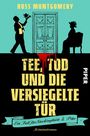 Ross Montgomery: Tee, Tod und die versiegelte Tür, Buch