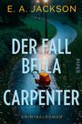 E. A. Jackson: Der Fall Bella Carpenter, Buch