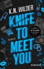 "K.N. Wilder", "Knife to Meet You", "Roman", "AB 18 JAHRE". Illustrationen von Waffe, Blut, Totenkopf und Handschellen.