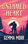 "UNTAMED HEART", "ROMAN", "GEMMA MORR" in kräftiger Schrift. Paar umarmt sich vor Sonnenuntergang.
