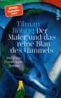 Tilman Röhrig: Der Maler und das reine Blau des Himmels, Buch