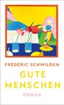 Frédéric Schwilden: Gute Menschen, Buch