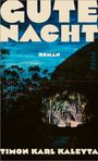 Text: "GUTE NACHT," "ROMAN," "TIMON KARL KALEYTA." Dunkle Landschaft mit leuchtenden Bäumen, Auto im Wald.