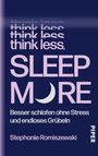 Text: "think less, SLEEP MORE. Besser schlafen ohne Stress und endloses Grübeln. Stephanie Romiszewski". Dunkler Hintergrund.