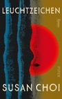 „Vorläufiges Cover“. Titel: „Leuchtzeichen“. Autor: „Susan Choi“. Hintergrund in Wellen, halb rot, halb grün-blau.