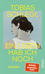 Text: "TOBIAS SCHLEGL, EIN LEBEN HAB ICH NOCH, ROMAN." Illustration: Zwei Personenrücken vor grünem Hintergrund.