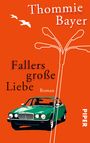 Thommie Bayer: Fallers große Liebe, Buch
