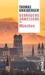 Thomas Grasberger: Gebrauchsanweisung für München, Buch