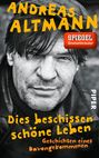 Andreas Altmann: Dies beschissen schöne Leben, Buch