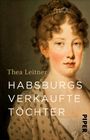 Thea Leitner: Habsburgs verkaufte Töchter, Buch