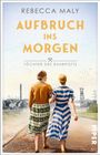 Rebecca Maly: Aufbruch ins Morgen, Buch
