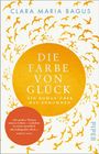 Clara Maria Bagus: Die Farbe von Glück, Buch