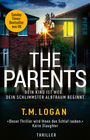 T. M. Logan: The Parents - Dein Kind ist weg. Dein schlimmster Albtraum beginnt., Buch