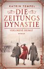 Katrin Tempel: Die Zeitungsdynastie - Verlorene Heimat, Buch